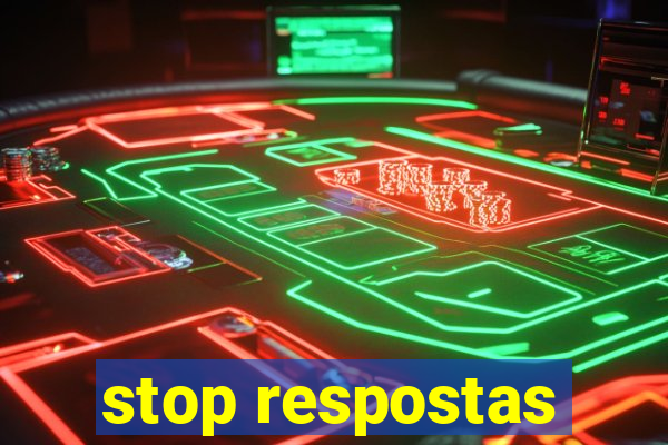 stop respostas